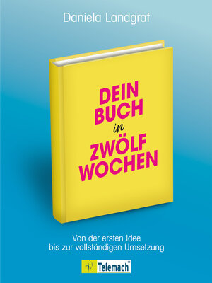 cover image of Dein Buch in zwölf Wochen